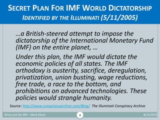 SECRET PLAN FOR IMF WORLD DICTATORSHIP
IDENTIFIED BY THE ILLUMINATI (5/11/2005)
4
…a British-steered attempt to impose the...
