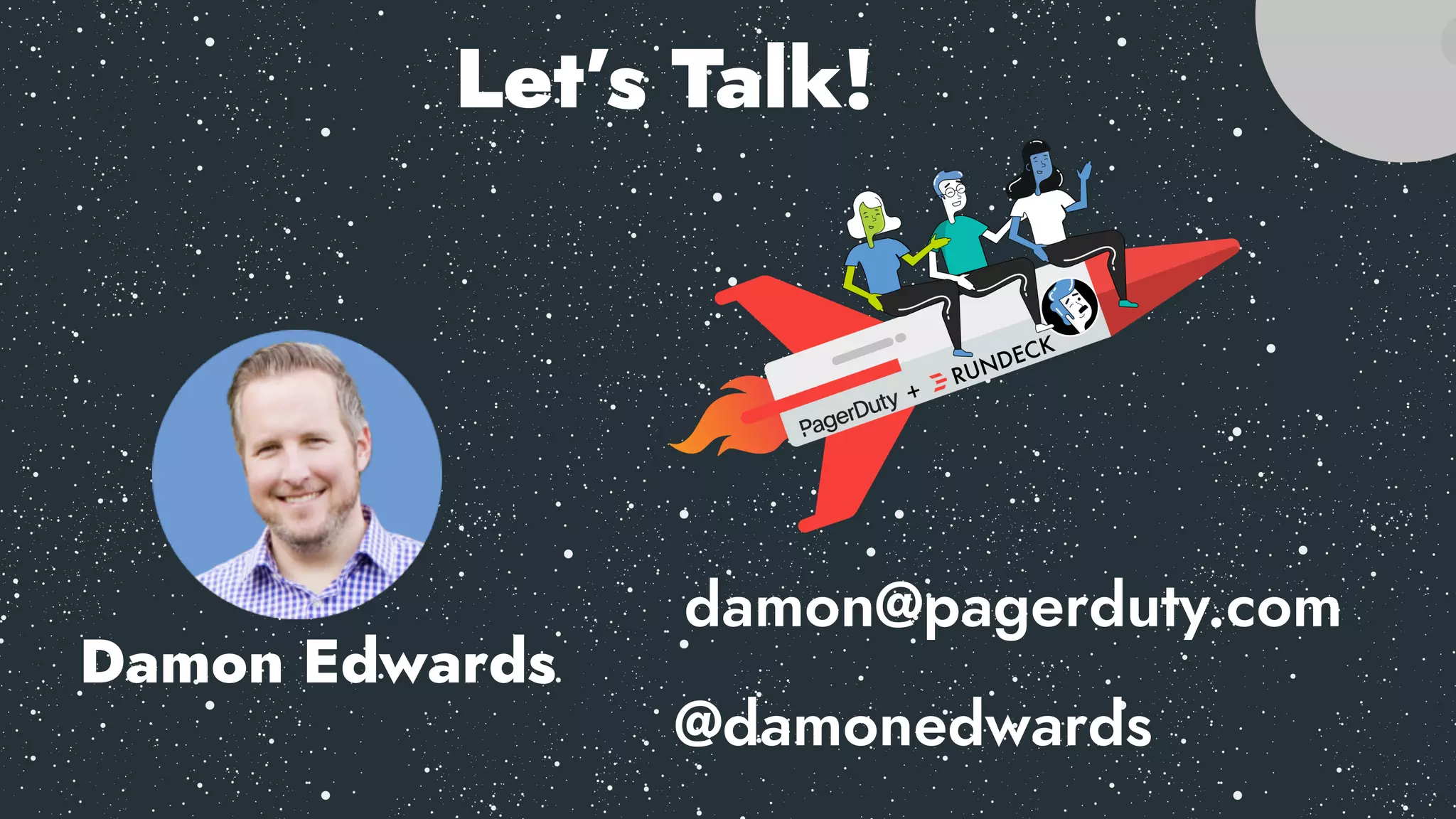 Let’s Talk!
@damonedwards
damon@pagerduty.com
Damon Edwards
 