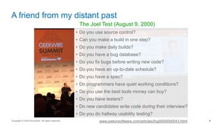 The Joel Test (August 9, 2000)
A friend from my distant past
Copyright © 2016 Accenture All rights reserved. 4
• Do you use source control?
• Can you make a build in one step?
• Do you make daily builds?
• Do you have a bug database?
• Do you fix bugs before writing new code?
• Do you have an up-to-date schedule?
• Do you have a spec?
• Do programmers have quiet working conditions?
• Do you use the best tools money can buy?
• Do you have testers?
• Do new candidates write code during their interview?
• Do you do hallway usability testing?
www.joelonsoftware.com/articles/fog0000000043.html
 