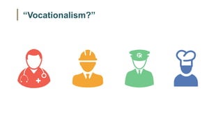 “Vocationalism?”
 