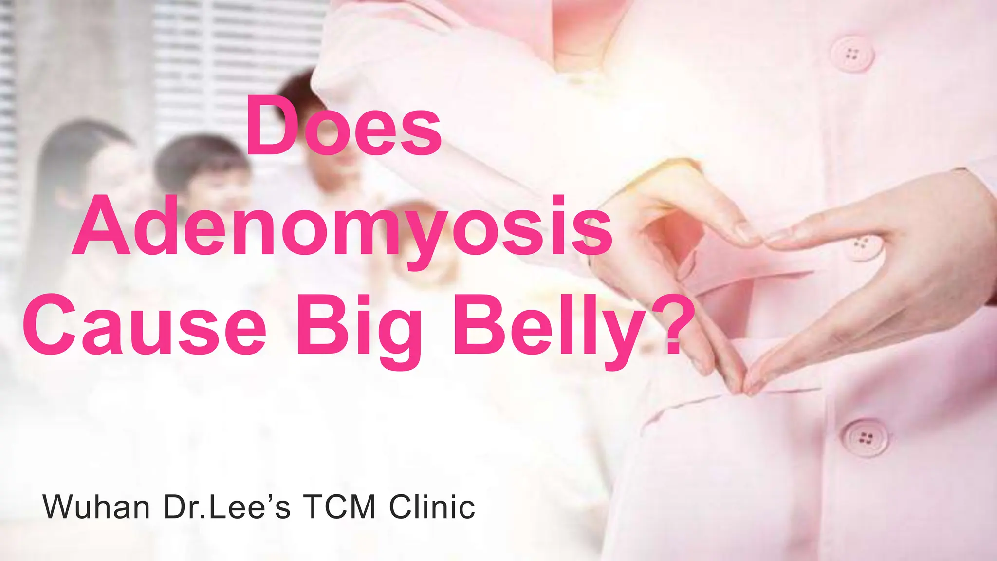 Adenomyosis Class Does Adenomyosis Cause Big Belly PPT