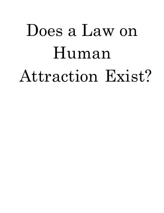 Does a Law on Human Attraction Exist? 
 