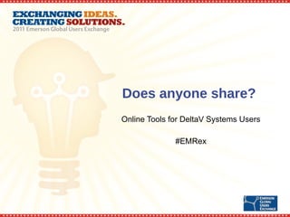 Does anyone share?  Online Tools for DeltaV Systems Users #EMRex 