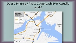 Does a Phase 1  / Phase 2 Approach Ever Actually Work?
