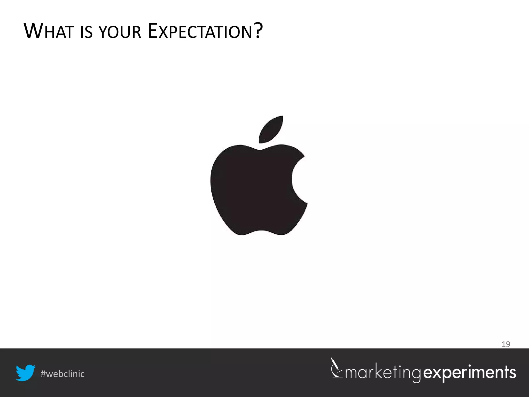 #webclinic
19
WHAT IS YOUR EXPECTATION?
 