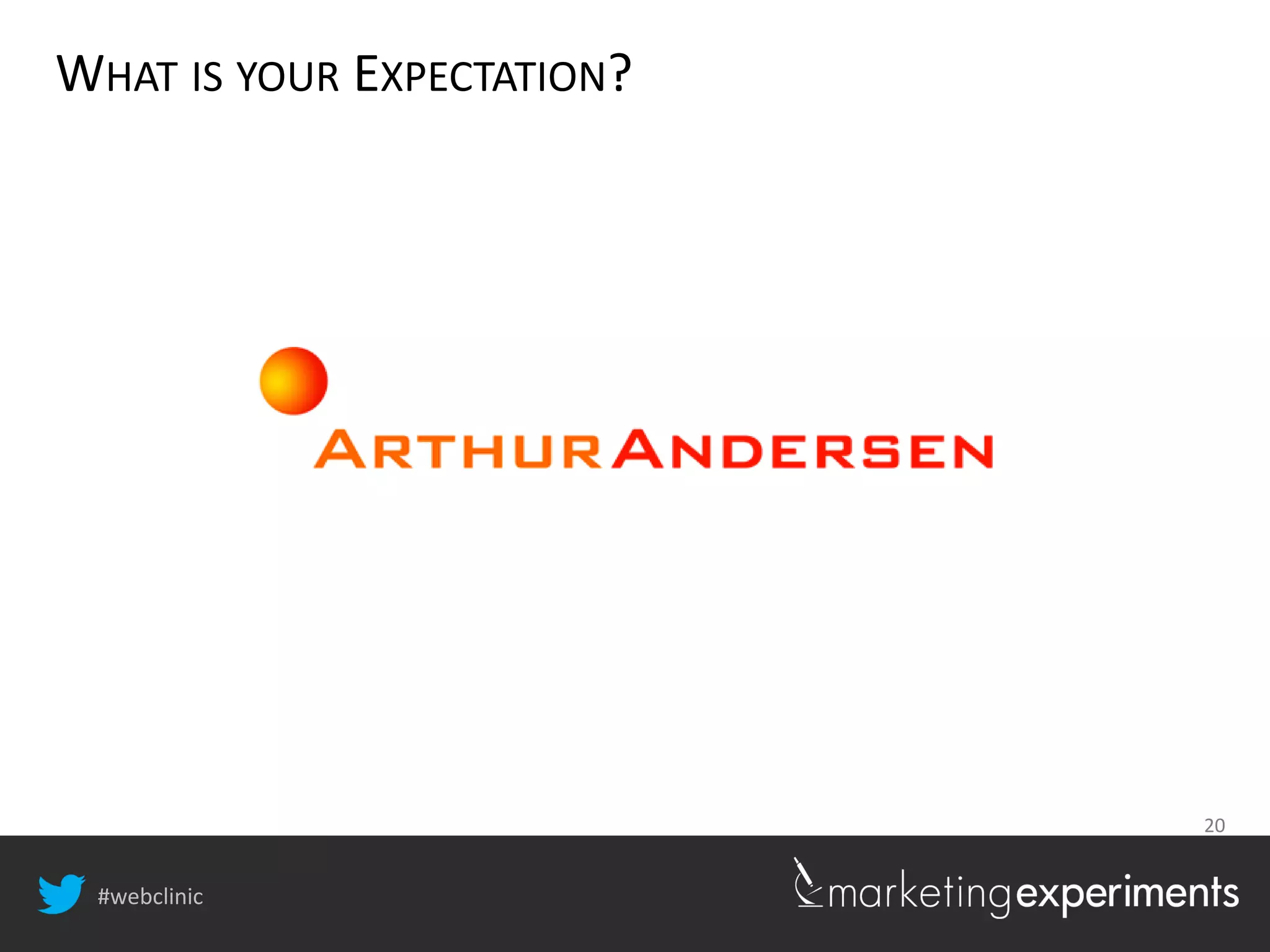 #webclinic
20
WHAT IS YOUR EXPECTATION?
 