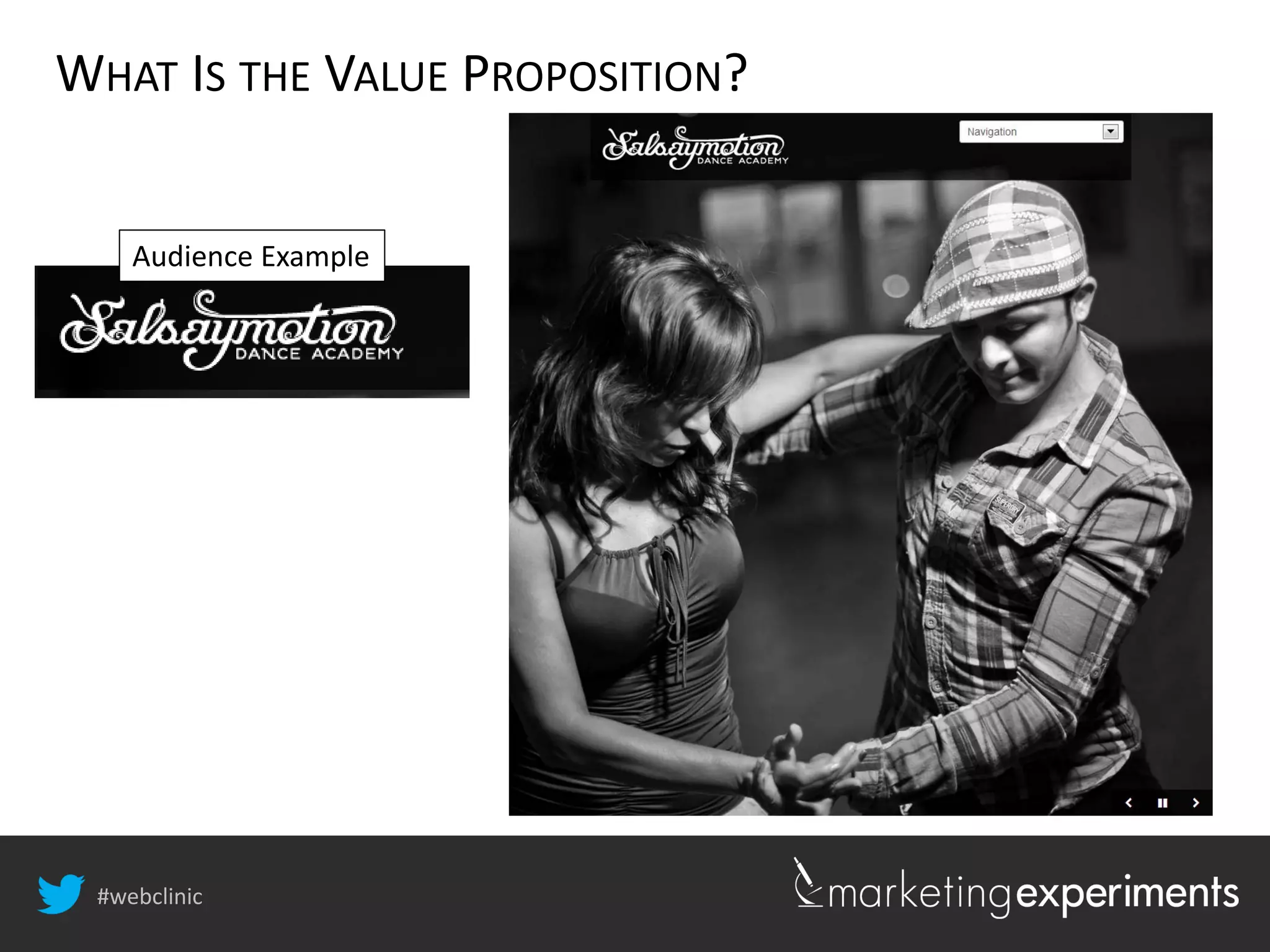 #webclinic
WHAT IS THE VALUE PROPOSITION?
Audience Example
 