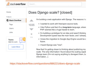 https://stackoverflow.com/questions/886221/does-django-scale
 