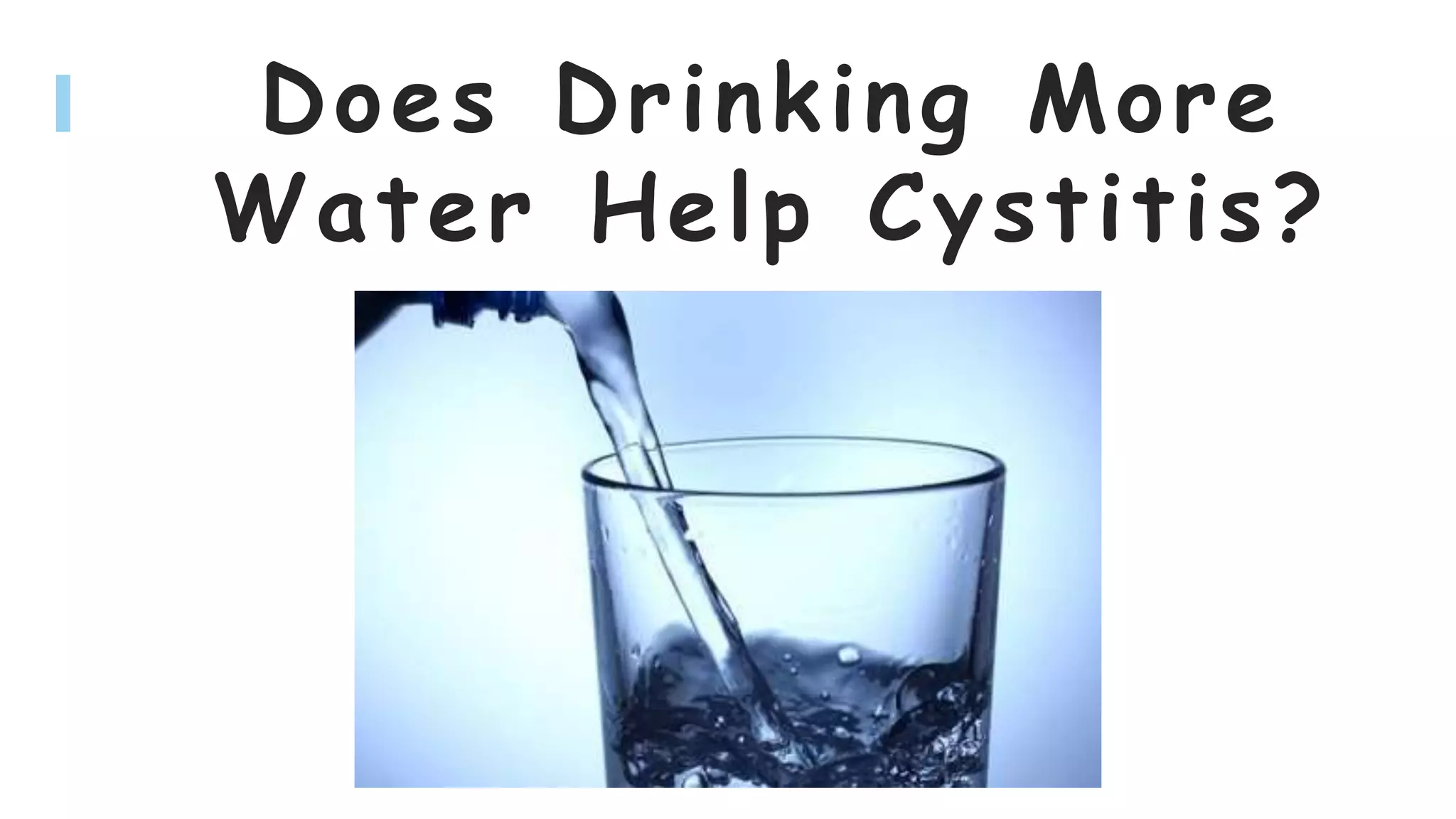 Does Drinking More Water Help Cystitis? PPT