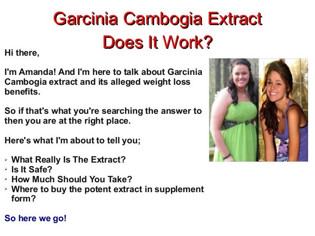 Does Garcinia Cambogia Extract Help You Lose Weight? Does Garcinia Cambogia Extract Help You Lose Weight?
