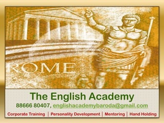 The English Academy
88666 80407, englishacademybaroda@gmail.com
Corporate Training │ Personality Development │ Mentoring │ Hand Holding

 