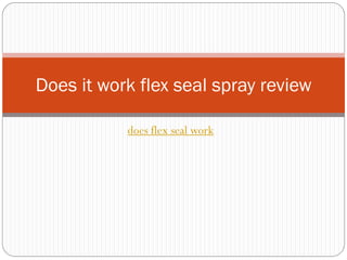 Does it work flex seal spray review

           does flex seal work
 