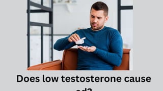 Does low testosterone cause
 