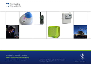 13 March 2015 WEAR15-P-006 v1.0
Cambridge UK
Registered No. 1036296 England
Cambridge Consultants is part of the Altran group, a global leader
in Innovation. www.Altran.com
www.CambridgeConsultants.com
The contents of this presentation are commercially confidential and the
proprietary information of Cambridge Consultants © 2015 Cambridge
Consultants Ltd. All rights reserved.
Boston USA Singapore
 