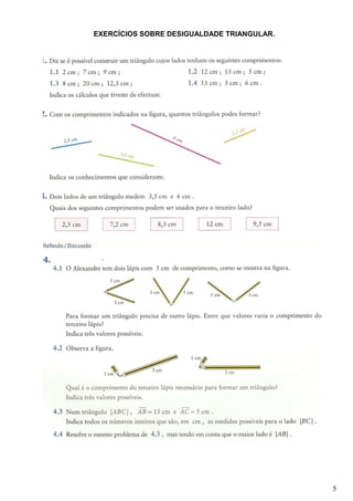EXERCÍCIOS SOBRE DESIGUALDADE TRIANGULAR.




                                            5
 
