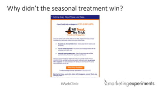 #WebClinic
Why didn’t the seasonal treatment win?
 