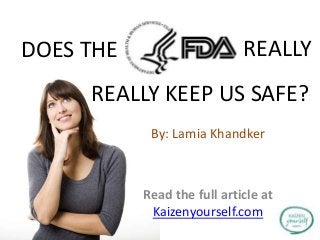 DOES THE
By: Lamia Khandker
Read the full article at
Kaizenyourself.com
REALLY KEEP US SAFE?
REALLY
 