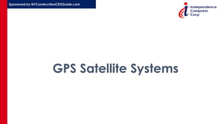 Sponsored by NYConstructionCEOGuide.com
GPS Satellite Systems
 