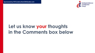 Sponsored by NYConstructionCEOGuide.com
Let us know your thoughts
in the Comments box below
 