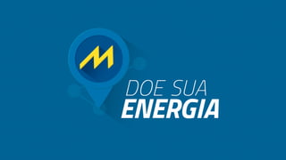 Doe Sua Energia - Integrada