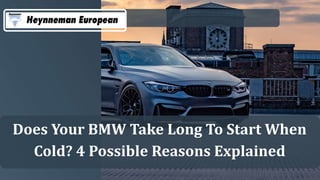 Does Your BMW Take Long To Start When
Cold? 4 Possible Reasons Explained
 