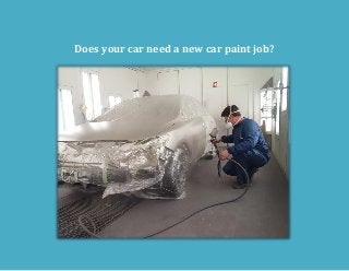 Does your car need a new car paint job?
 