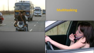 Multitasking
 