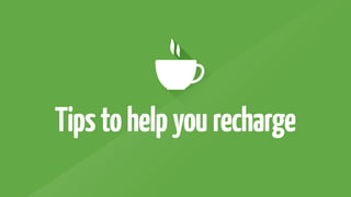 Tipstohelpyourecharge
 