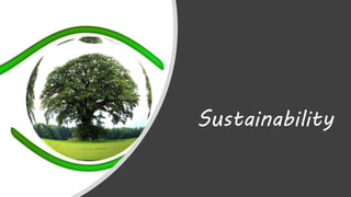Sustainability
 