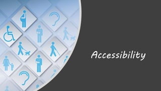 Accessibility
 