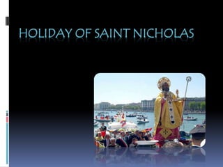 HOLIDAY OF SAINT NICHOLAS
 