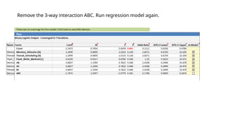 Remove the 3-way interaction ABC. Run regression model again.
 