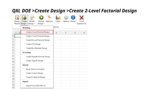 QXL DOE >Create Design >Create 2-Level Factorial Design
 