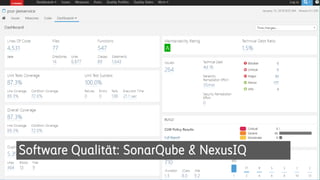 Software Qualität (SonarQube, NexusIQ)
Software Qualität: SonarQube & NexusIQ
 
