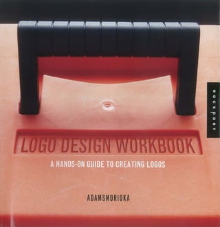 Dof2u.logo.design.workbook..a.hands on.guide.to.creating.logos
