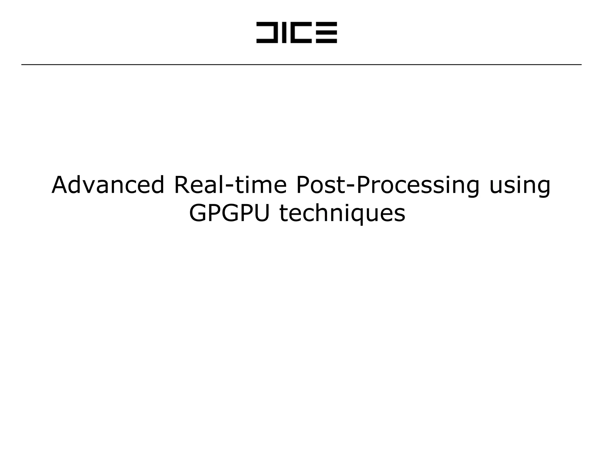 Advanced Real-time Post-Processing using GPGPU techniques  