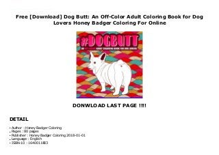 Free [Download] Dog Butt: An Off-Color Adult Coloring Book for Dog
Lovers Honey Badger Coloring For Online
DONWLOAD LAST PAGE !!!!
DETAIL
? PREMIUM EBOOK Dog Butt: An Off-Color Adult Coloring Book for Dog Lovers (Honey Badger Coloring) ? Download and stream more than 10,000 movies, e-books, audiobooks, music tracks, and pictures ? Adsimple access to all content ? Quick and secure with high-speed downloads ? No datalimit ? You can cancel at any time during the trial ? Download now : https://drrherhb.blogspot.com/?book=1640011803 ? Book discription : none
Author : Honey Badger Coloringq
Pages : 80 pagesq
Publisher : Honey Badger Coloring 2018-01-01q
Language : Englishq
ISBN-10 : 1640011803q
 