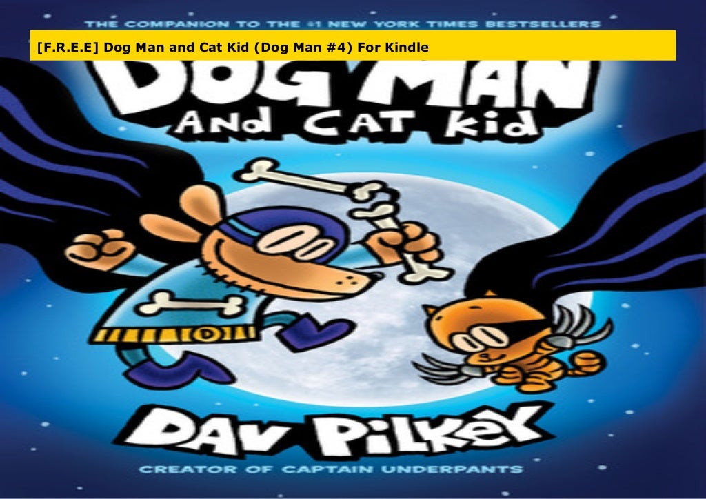 [F.R.E.E] Dog Man and Cat Kid (Dog Man 4) For Kindle