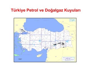 Türkiye Petrol ve Doğalgaz Kuyuları
 