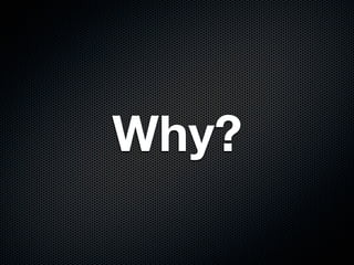 Why?
 