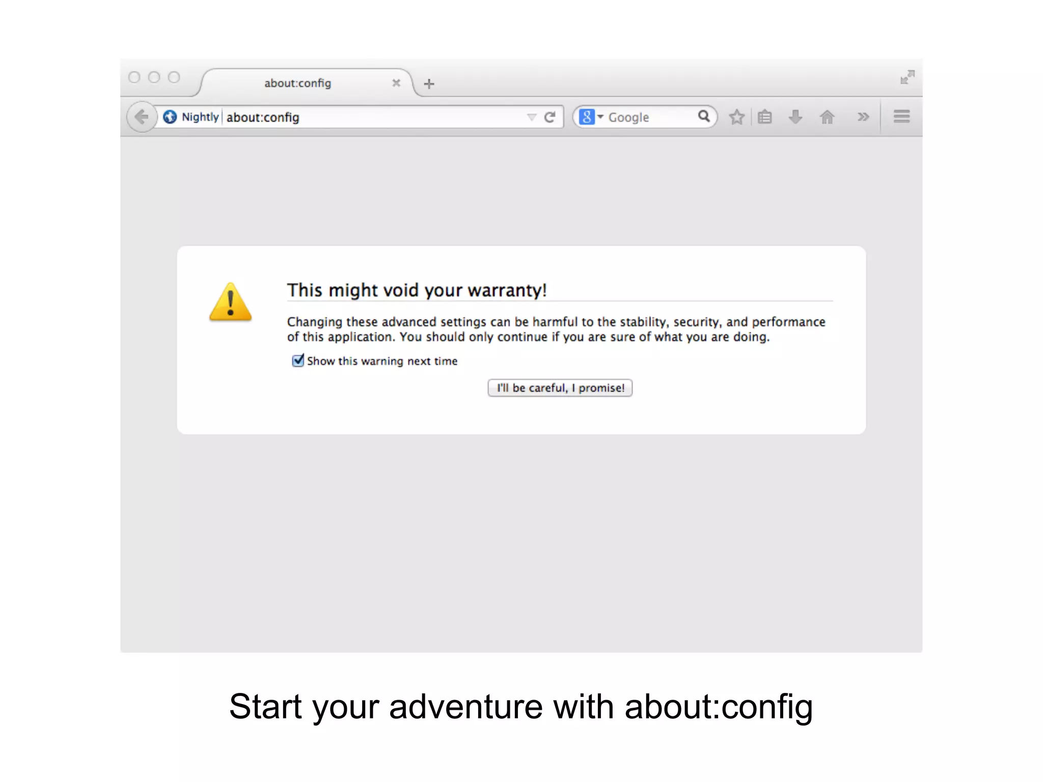 Start your adventure with about:config 
 