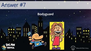 Answer #7
Bodyguard
 