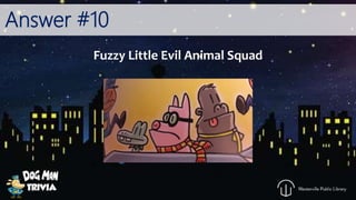 Answer #10
Fuzzy Little Evil Animal Squad
 