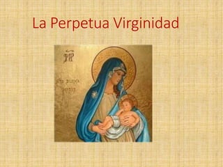 La Perpetua Virginidad
 