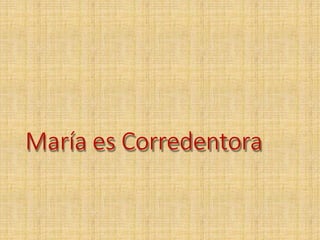 María es Corredentora
 