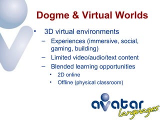 Dogme ELT - a Pedagogy for Virtual Worlds