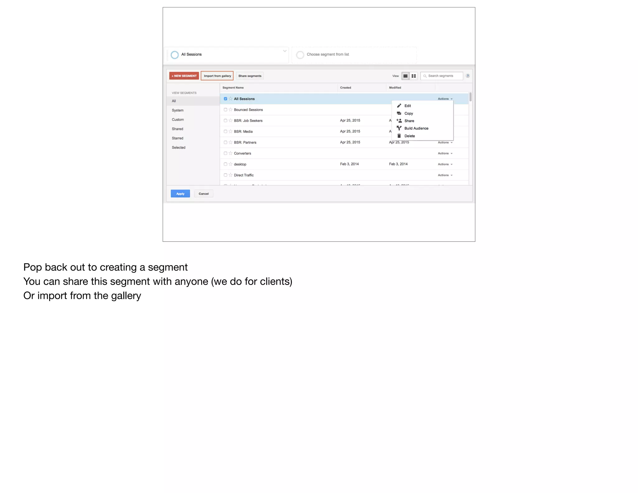 Pop back out to creating a segment

You can share this segment with anyone (we do for clients)

Or import from the gallery
 