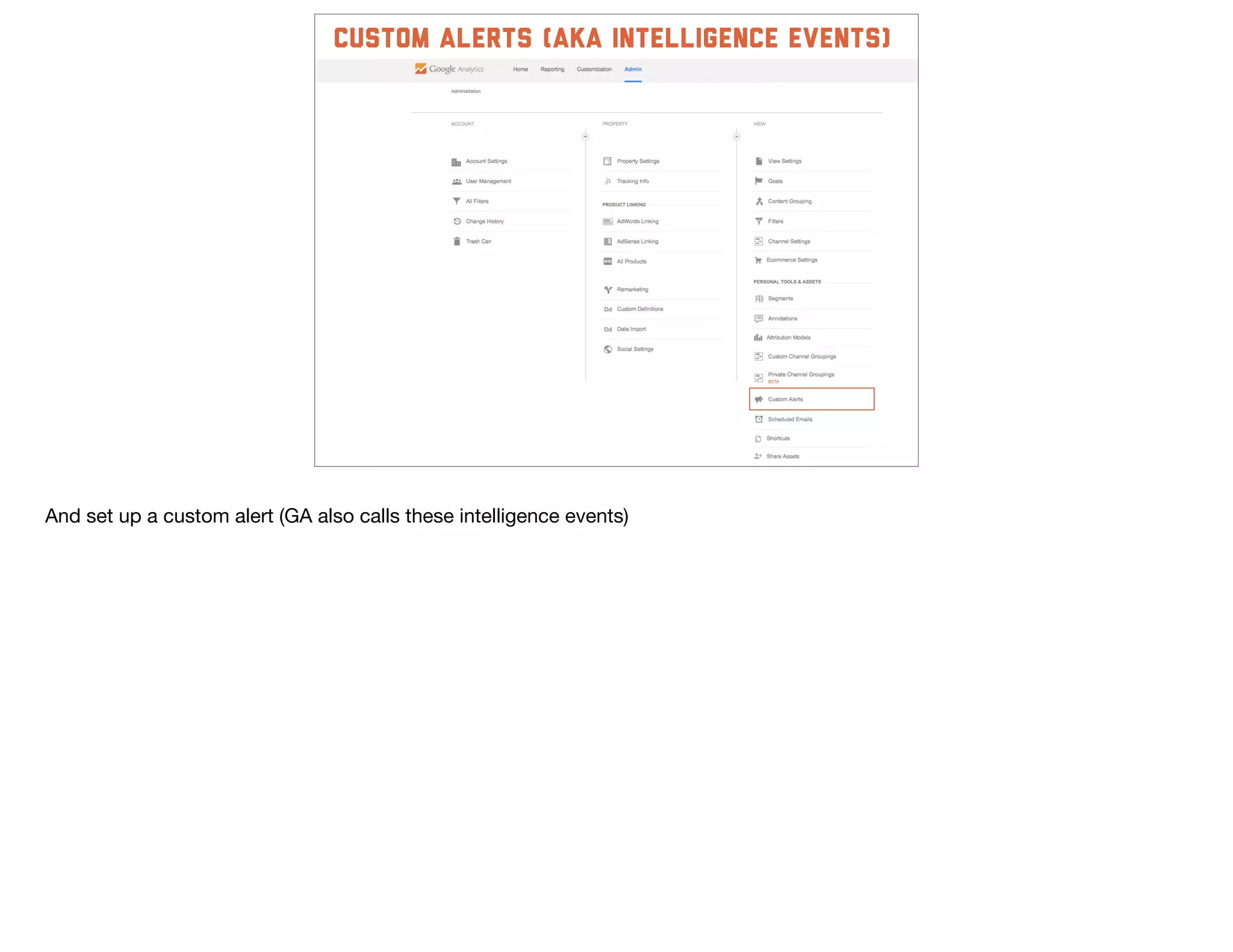 custom alerts (aka intelligence events)
And set up a custom alert (GA also calls these intelligence events)
 