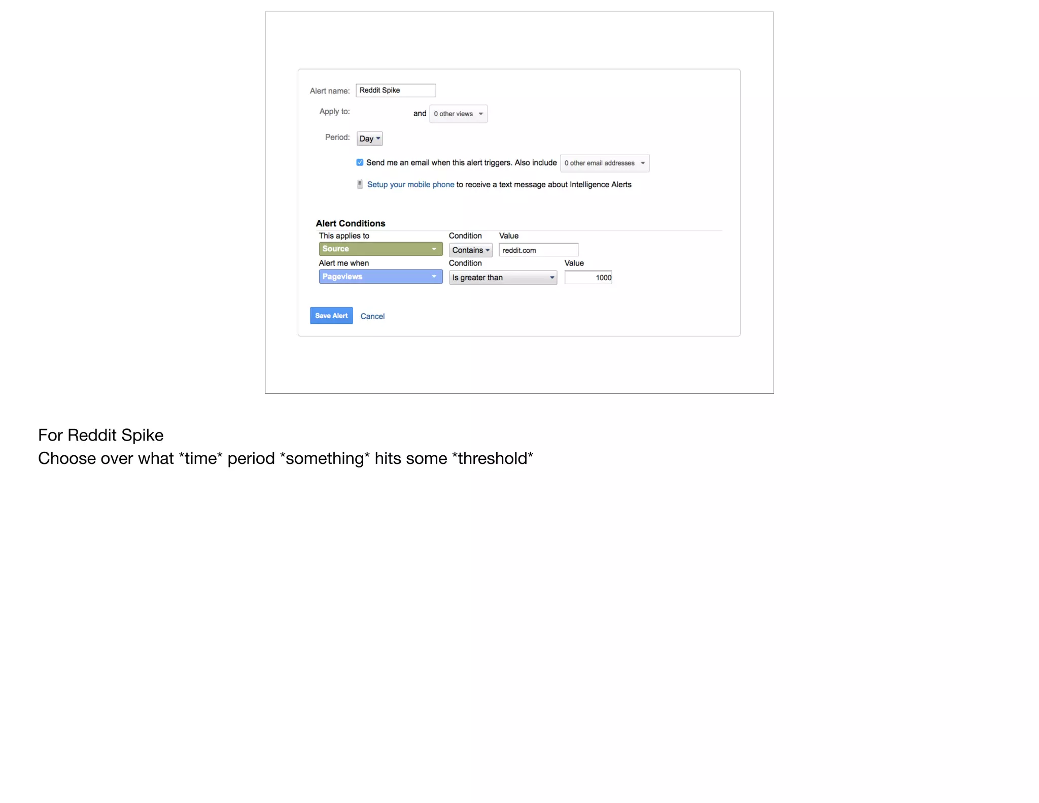For Reddit Spike

Choose over what *time* period *something* hits some *threshold*
 