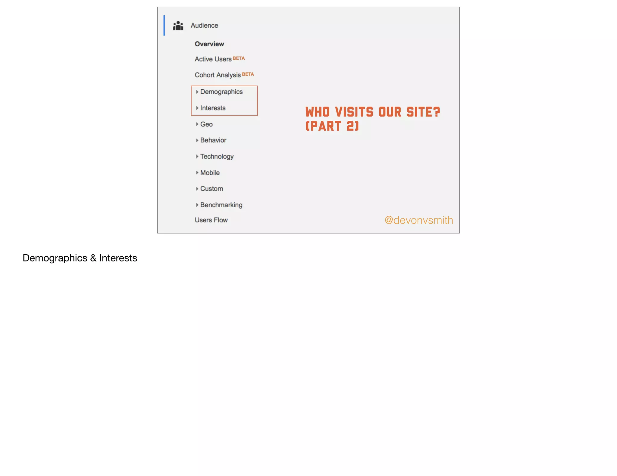 @devonvsmith
who visits our site?
(part 2)
Demographics & Interests
 